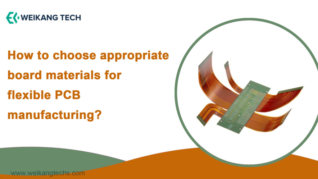 How to choose appropriate board materials for flexible PCB manufacturing